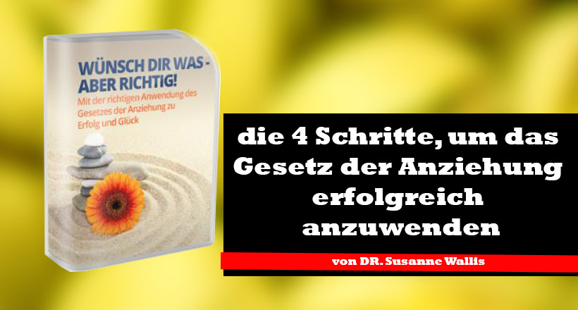Read more about the article die 4 Schritte, um das Gesetz der Anziehung erfolgreich anzuwenden